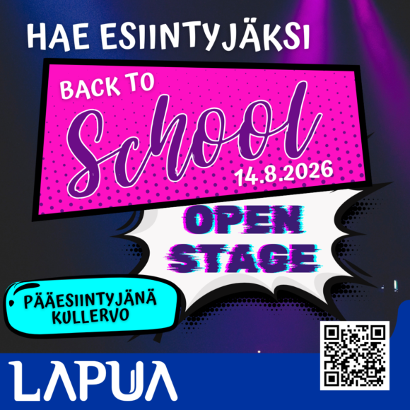 Tapahtumamainos tummalla taustalla, jossa tekstit: ”Hae esiintyjäksi”, ”Back to School 14.8.2026”, ”Open Stage” ja ”Pääesiintyjänä Kullervo”. Alareunassa on Lapuan kaupungin logo ja QR-koodi.